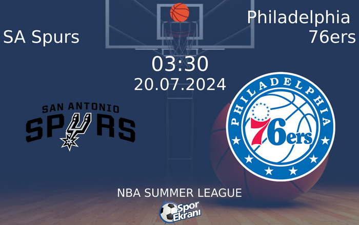 20 Temmuz 2024 SA Spurs vs Philadelphia 76ers maçı Hangi Kanalda Saat Kaçta Yayınlanacak? 20 Temmuz 2024 SA Spurs vs Philadelphia 76ers maçı Hangi Kanalda Saat Kaçta Yayınlanacak?
