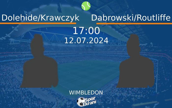 12 Temmuz 2024 Dolehide/Krawczyk vs Dabrowski/Routliffe maçı Hangi Kanalda Saat Kaçta Yayınlanacak? 12 Temmuz 2024 Dolehide/Krawczyk vs Dabrowski/Routliffe maçı Hangi Kanalda Saat Kaçta Yayınlanacak?