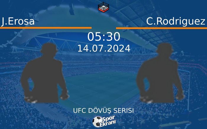 14 Temmuz 2024 J.Erosa vs C.Rodriguez maçı Hangi Kanalda Saat Kaçta Yayınlanacak? 14 Temmuz 2024 J.Erosa vs C.Rodriguez maçı Hangi Kanalda Saat Kaçta Yayınlanacak?