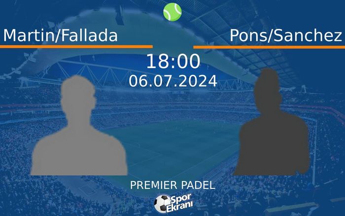 06 Temmuz 2024 Martin/Fallada vs Pons/Sanchez maçı Hangi Kanalda Saat Kaçta Yayınlanacak? 06 Temmuz 2024 Martin/Fallada vs Pons/Sanchez maçı Hangi Kanalda Saat Kaçta Yayınlanacak?