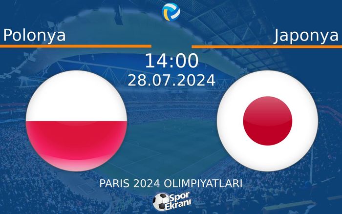 28 Temmuz 2024 Polonya vs Japonya maçı Hangi Kanalda Saat Kaçta Yayınlanacak? 28 Temmuz 2024 Polonya vs Japonya maçı Hangi Kanalda Saat Kaçta Yayınlanacak?
