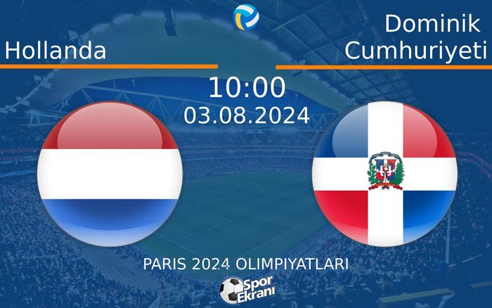 03 Ağustos 2024 Hollanda vs Dominik Cumhuriyeti maçı Hangi Kanalda Saat Kaçta Yayınlanacak? 03 Ağustos 2024 Hollanda vs Dominik Cumhuriyeti maçı Hangi Kanalda Saat Kaçta Yayınlanacak?