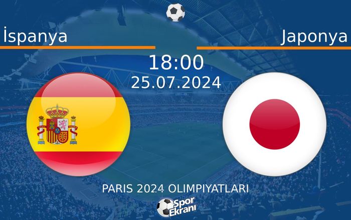 25 Temmuz 2024 İspanya vs Japonya maçı Hangi Kanalda Saat Kaçta Yayınlanacak? 25 Temmuz 2024 İspanya vs Japonya maçı Hangi Kanalda Saat Kaçta Yayınlanacak?