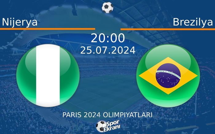 25 Temmuz 2024 Nijerya vs Brezilya maçı Hangi Kanalda Saat Kaçta Yayınlanacak? 25 Temmuz 2024 Nijerya vs Brezilya maçı Hangi Kanalda Saat Kaçta Yayınlanacak?