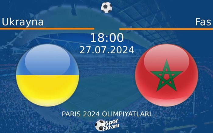 27 Temmuz 2024 Ukrayna vs Fas maçı Hangi Kanalda Saat Kaçta Yayınlanacak? 27 Temmuz 2024 Ukrayna vs Fas maçı Hangi Kanalda Saat Kaçta Yayınlanacak?