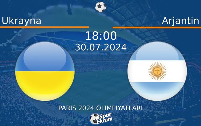 30 Temmuz 2024 Ukrayna vs Arjantin maçı Hangi Kanalda Saat Kaçta Yayınlanacak?