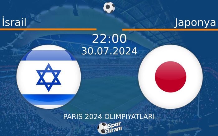 30 Temmuz 2024 İsrail vs Japonya maçı Hangi Kanalda Saat Kaçta Yayınlanacak? 30 Temmuz 2024 İsrail vs Japonya maçı Hangi Kanalda Saat Kaçta Yayınlanacak?