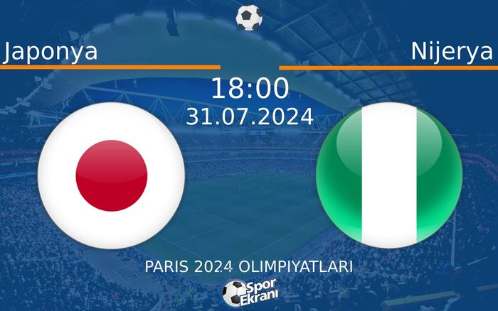 31 Temmuz 2024 Japonya vs Nijerya maçı Hangi Kanalda Saat Kaçta Yayınlanacak? 31 Temmuz 2024 Japonya vs Nijerya maçı Hangi Kanalda Saat Kaçta Yayınlanacak?