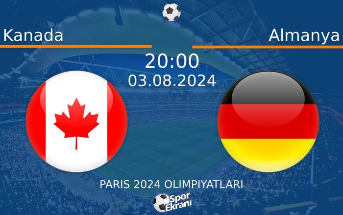 03 Ağustos 2024 Kanada vs Almanya maçı Hangi Kanalda Saat Kaçta Yayınlanacak? 03 Ağustos 2024 Kanada vs Almanya maçı Hangi Kanalda Saat Kaçta Yayınlanacak?