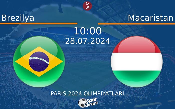 28 Temmuz 2024 Brezilya vs Macaristan maçı Hangi Kanalda Saat Kaçta Yayınlanacak? 28 Temmuz 2024 Brezilya vs Macaristan maçı Hangi Kanalda Saat Kaçta Yayınlanacak?
