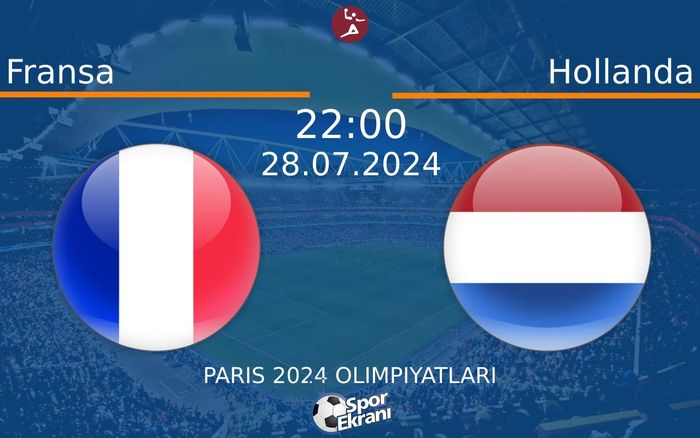 28 Temmuz 2024 Fransa vs Hollanda maçı Hangi Kanalda Saat Kaçta Yayınlanacak? 28 Temmuz 2024 Fransa vs Hollanda maçı Hangi Kanalda Saat Kaçta Yayınlanacak?