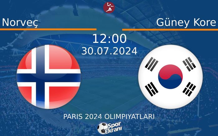 30 Temmuz 2024 Norveç vs Güney Kore maçı Hangi Kanalda Saat Kaçta Yayınlanacak? 30 Temmuz 2024 Norveç vs Güney Kore maçı Hangi Kanalda Saat Kaçta Yayınlanacak?