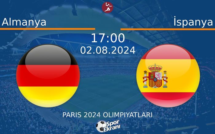 02 Ağustos 2024 Almanya vs İspanya maçı Hangi Kanalda Saat Kaçta Yayınlanacak? 02 Ağustos 2024 Almanya vs İspanya maçı Hangi Kanalda Saat Kaçta Yayınlanacak?