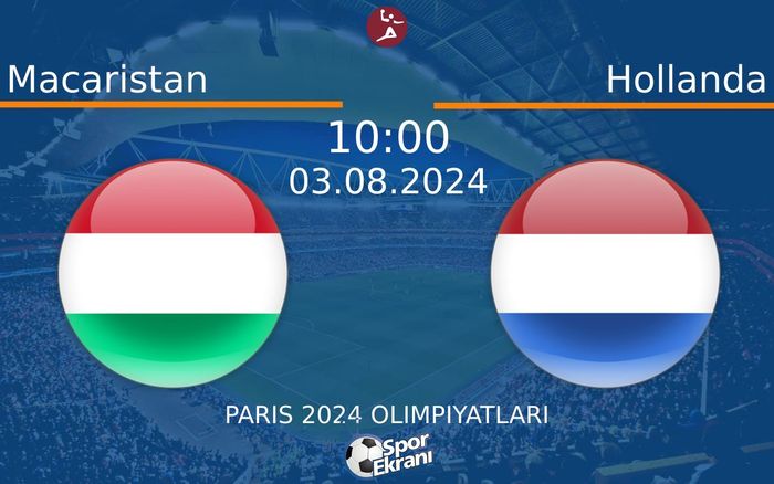 03 Ağustos 2024 Macaristan vs Hollanda maçı Hangi Kanalda Saat Kaçta Yayınlanacak? 03 Ağustos 2024 Macaristan vs Hollanda maçı Hangi Kanalda Saat Kaçta Yayınlanacak?