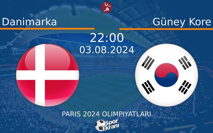 03 Ağustos 2024 Danimarka vs Güney Kore maçı Hangi Kanalda Saat Kaçta Yayınlanacak? 03 Ağustos 2024 Danimarka vs Güney Kore maçı Hangi Kanalda Saat Kaçta Yayınlanacak?