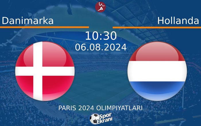 06 Ağustos 2024 Danimarka vs Hollanda maçı Hangi Kanalda Saat Kaçta Yayınlanacak?