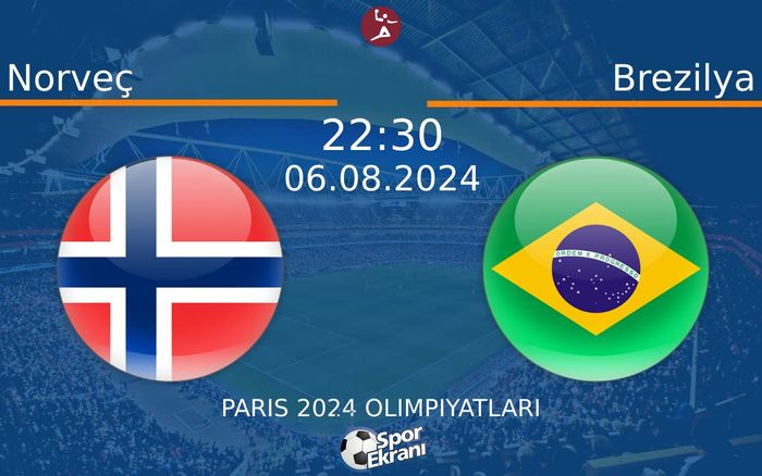 06 Ağustos 2024 Norveç vs Brezilya maçı Hangi Kanalda Saat Kaçta Yayınlanacak? 06 Ağustos 2024 Norveç vs Brezilya maçı Hangi Kanalda Saat Kaçta Yayınlanacak?