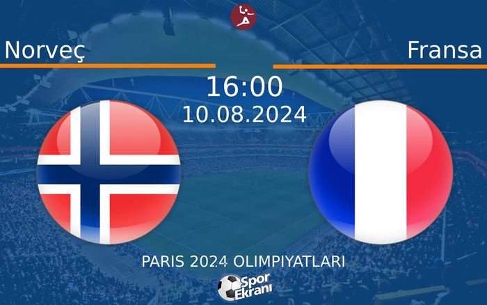 10 Ağustos 2024 Norveç vs Fransa maçı Hangi Kanalda Saat Kaçta Yayınlanacak? 10 Ağustos 2024 Norveç vs Fransa maçı Hangi Kanalda Saat Kaçta Yayınlanacak?