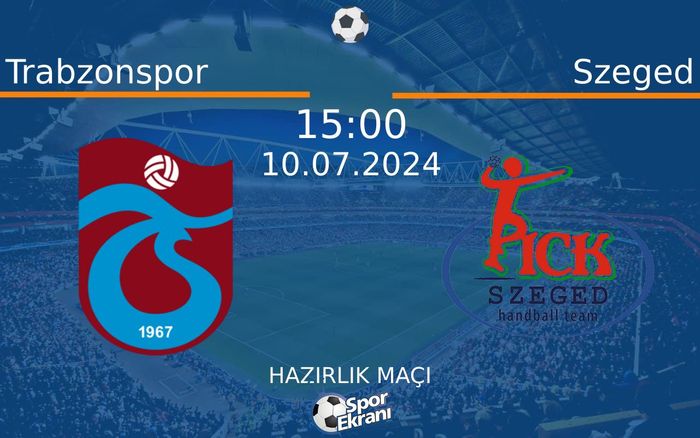 10 Temmuz 2024 Trabzonspor vs Szeged maçı Hangi Kanalda Saat Kaçta Yayınlanacak? 10 Temmuz 2024 Trabzonspor vs Szeged maçı Hangi Kanalda Saat Kaçta Yayınlanacak?