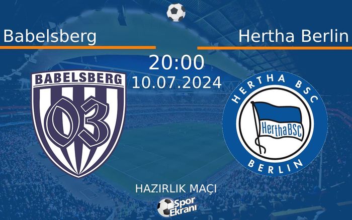 10 Temmuz 2024 Babelsberg vs Hertha Berlin maçı Hangi Kanalda Saat Kaçta Yayınlanacak? 10 Temmuz 2024 Babelsberg vs Hertha Berlin maçı Hangi Kanalda Saat Kaçta Yayınlanacak?