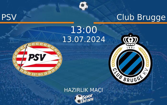 13 Temmuz 2024 PSV vs Club Brugge maçı Hangi Kanalda Saat Kaçta Yayınlanacak? 13 Temmuz 2024 PSV vs Club Brugge maçı Hangi Kanalda Saat Kaçta Yayınlanacak?