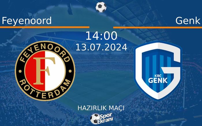 13 Temmuz 2024 Feyenoord vs Genk maçı Hangi Kanalda Saat Kaçta Yayınlanacak? 13 Temmuz 2024 Feyenoord vs Genk maçı Hangi Kanalda Saat Kaçta Yayınlanacak?