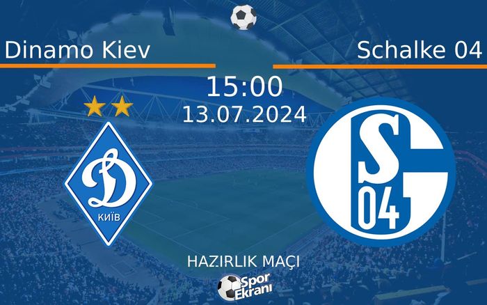 13 Temmuz 2024 Dinamo Kiev vs Schalke 04 maçı Hangi Kanalda Saat Kaçta Yayınlanacak? 13 Temmuz 2024 Dinamo Kiev vs Schalke 04 maçı Hangi Kanalda Saat Kaçta Yayınlanacak?