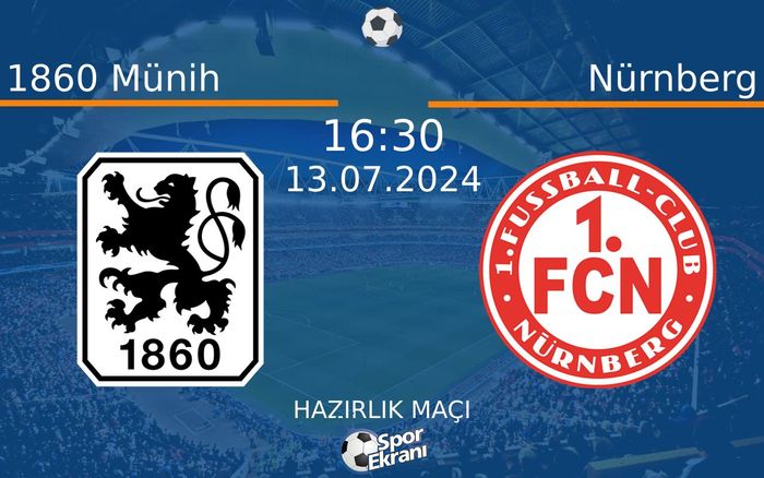 13 Temmuz 2024 1860 Münih vs Nürnberg maçı Hangi Kanalda Saat Kaçta Yayınlanacak? 13 Temmuz 2024 1860 Münih vs Nürnberg maçı Hangi Kanalda Saat Kaçta Yayınlanacak?