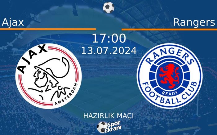 13 Temmuz 2024 Ajax vs Rangers maçı Hangi Kanalda Saat Kaçta Yayınlanacak? 13 Temmuz 2024 Ajax vs Rangers maçı Hangi Kanalda Saat Kaçta Yayınlanacak?
