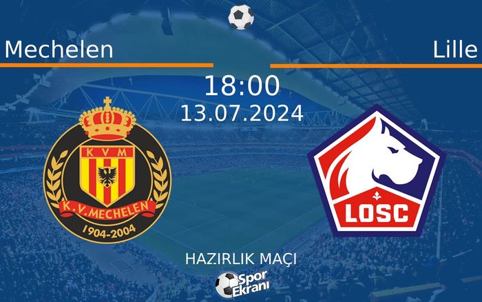 13 Temmuz 2024 Mechelen vs Lille maçı Hangi Kanalda Saat Kaçta Yayınlanacak? 13 Temmuz 2024 Mechelen vs Lille maçı Hangi Kanalda Saat Kaçta Yayınlanacak?