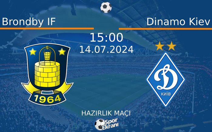 14 Temmuz 2024 Brondby IF vs Dinamo Kiev maçı Hangi Kanalda Saat Kaçta Yayınlanacak? 14 Temmuz 2024 Brondby IF vs Dinamo Kiev maçı Hangi Kanalda Saat Kaçta Yayınlanacak?