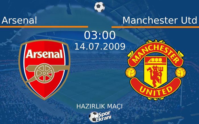 14 Temmuz 2009 Arsenal vs Manchester Utd maçı Hangi Kanalda Saat Kaçta Yayınlanacak? 14 Temmuz 2009 Arsenal vs Manchester Utd maçı Hangi Kanalda Saat Kaçta Yayınlanacak?