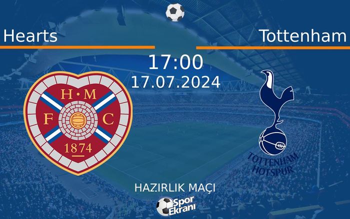 17 Temmuz 2024 Hearts vs Tottenham maçı Hangi Kanalda Saat Kaçta Yayınlanacak? 17 Temmuz 2024 Hearts vs Tottenham maçı Hangi Kanalda Saat Kaçta Yayınlanacak?