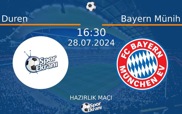 28 Temmuz 2024 Duren vs Bayern Münih maçı Hangi Kanalda Saat Kaçta Yayınlanacak? 28 Temmuz 2024 Duren vs Bayern Münih maçı Hangi Kanalda Saat Kaçta Yayınlanacak?