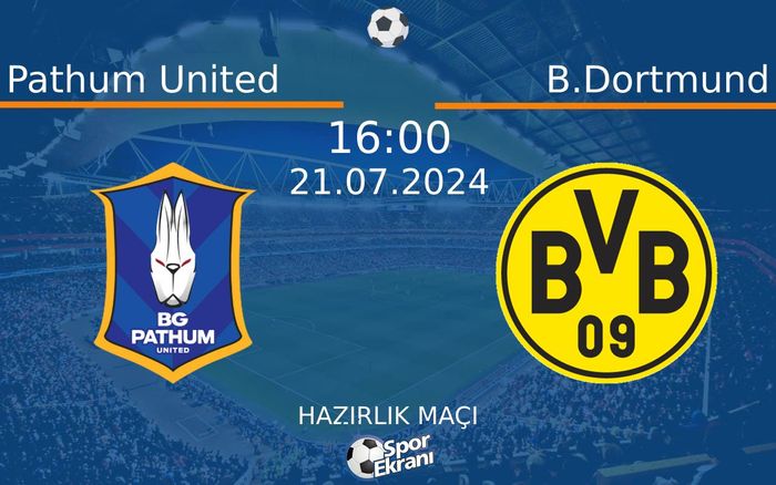 21 Temmuz 2024 Pathum United vs B.Dortmund maçı Hangi Kanalda Saat Kaçta Yayınlanacak? 21 Temmuz 2024 Pathum United vs B.Dortmund maçı Hangi Kanalda Saat Kaçta Yayınlanacak?