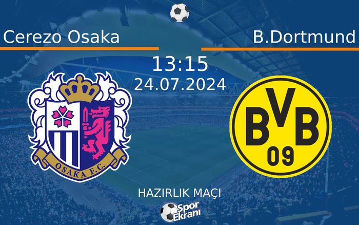 24 Temmuz 2024 Cerezo Osaka vs B.Dortmund maçı Hangi Kanalda Saat Kaçta Yayınlanacak? 24 Temmuz 2024 Cerezo Osaka vs B.Dortmund maçı Hangi Kanalda Saat Kaçta Yayınlanacak?