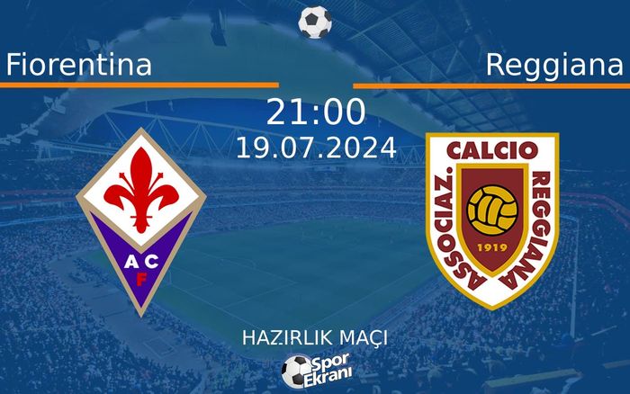 19 Temmuz 2024 Fiorentina vs Reggiana maçı Hangi Kanalda Saat Kaçta Yayınlanacak? 19 Temmuz 2024 Fiorentina vs Reggiana maçı Hangi Kanalda Saat Kaçta Yayınlanacak?