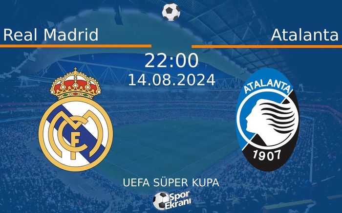 14 Ağustos 2024 Real Madrid vs Atalanta maçı Hangi Kanalda Saat Kaçta Yayınlanacak? 14 Ağustos 2024 Real Madrid vs Atalanta maçı Hangi Kanalda Saat Kaçta Yayınlanacak?