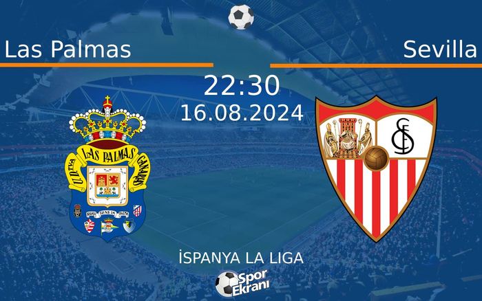 16 Ağustos 2024 Las Palmas vs Sevilla maçı Hangi Kanalda Saat Kaçta Yayınlanacak? 16 Ağustos 2024 Las Palmas vs Sevilla maçı Hangi Kanalda Saat Kaçta Yayınlanacak?