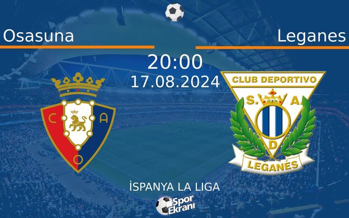 17 Ağustos 2024 Osasuna vs Leganes maçı Hangi Kanalda Saat Kaçta Yayınlanacak? 17 Ağustos 2024 Osasuna vs Leganes maçı Hangi Kanalda Saat Kaçta Yayınlanacak?