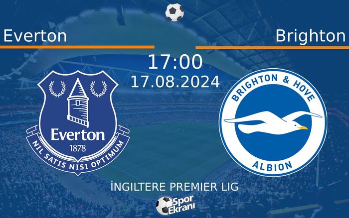 17 Ağustos 2024 Everton vs Brighton maçı Hangi Kanalda Saat Kaçta Yayınlanacak? 17 Ağustos 2024 Everton vs Brighton maçı Hangi Kanalda Saat Kaçta Yayınlanacak?