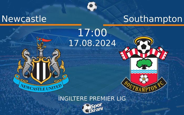 17 Ağustos 2024 Newcastle vs Southampton maçı Hangi Kanalda Saat Kaçta Yayınlanacak? 17 Ağustos 2024 Newcastle vs Southampton maçı Hangi Kanalda Saat Kaçta Yayınlanacak?