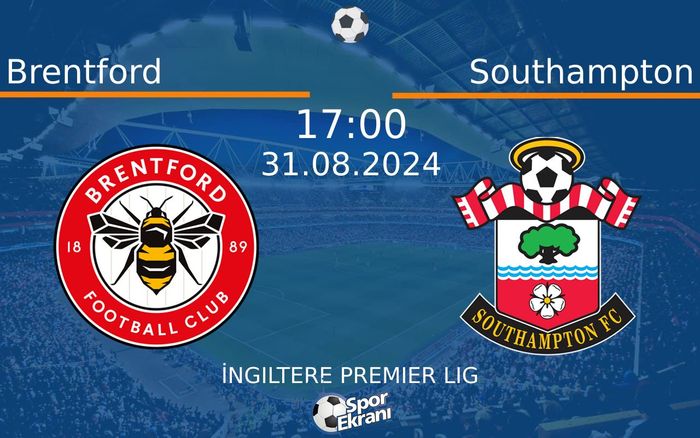 31 Ağustos 2024 Brentford vs Southampton maçı Hangi Kanalda Saat Kaçta Yayınlanacak? 31 Ağustos 2024 Brentford vs Southampton maçı Hangi Kanalda Saat Kaçta Yayınlanacak?
