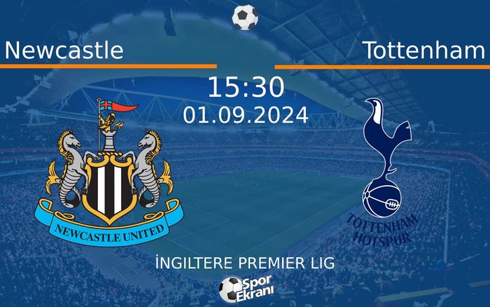 01 Eylül 2024 Newcastle vs Tottenham maçı Hangi Kanalda Saat Kaçta Yayınlanacak? 01 Eylül 2024 Newcastle vs Tottenham maçı Hangi Kanalda Saat Kaçta Yayınlanacak?