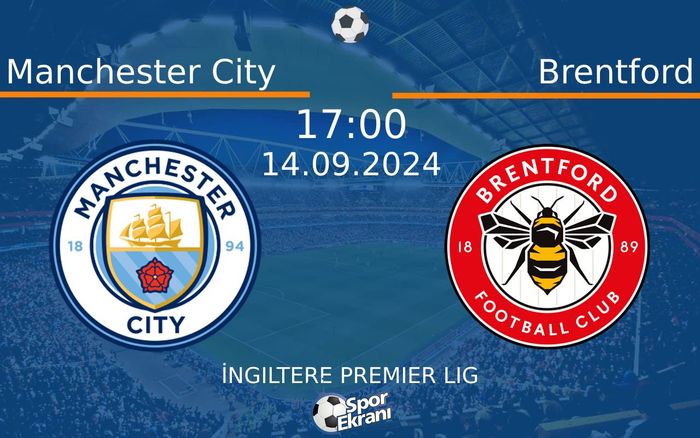 14 Eylül 2024 Manchester City vs Brentford maçı Hangi Kanalda Saat Kaçta Yayınlanacak? 14 Eylül 2024 Manchester City vs Brentford maçı Hangi Kanalda Saat Kaçta Yayınlanacak?