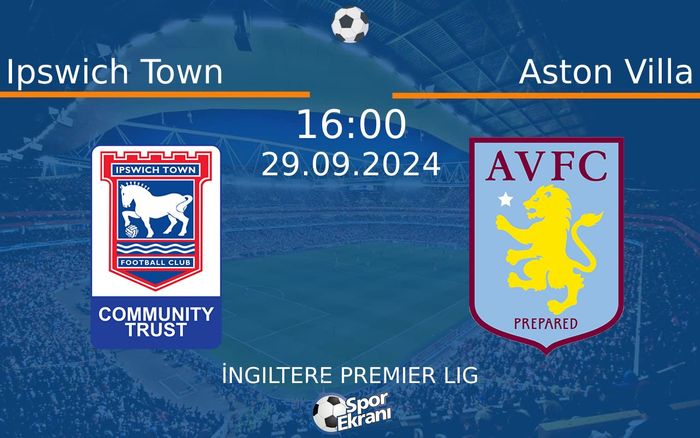 29 Eylül 2024 Ipswich Town vs Aston Villa maçı Hangi Kanalda Saat Kaçta Yayınlanacak? 29 Eylül 2024 Ipswich Town vs Aston Villa maçı Hangi Kanalda Saat Kaçta Yayınlanacak?