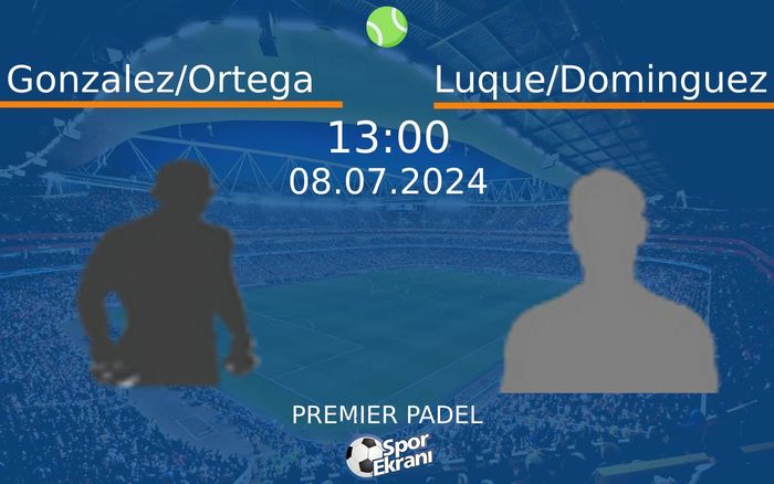 08 Temmuz 2024 Gonzalez/Ortega vs Luque/Dominguez maçı Hangi Kanalda Saat Kaçta Yayınlanacak? 08 Temmuz 2024 Gonzalez/Ortega vs Luque/Dominguez maçı Hangi Kanalda Saat Kaçta Yayınlanacak?