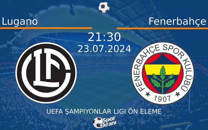 23 Temmuz 2024 Lugano vs Fenerbahçe maçı Hangi Kanalda Saat Kaçta Yayınlanacak? 23 Temmuz 2024 Lugano vs Fenerbahçe maçı Hangi Kanalda Saat Kaçta Yayınlanacak?