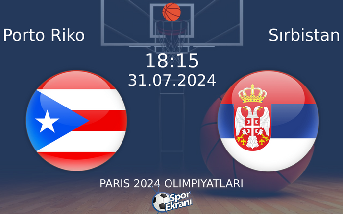31 Temmuz 2024 Porto Riko vs Sırbistan maçı Hangi Kanalda Saat Kaçta Yayınlanacak? 31 Temmuz 2024 Porto Riko vs Sırbistan maçı Hangi Kanalda Saat Kaçta Yayınlanacak?
