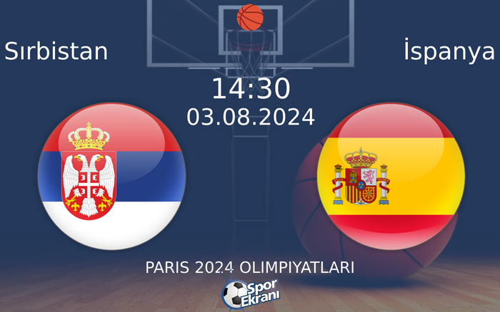 03 Ağustos 2024 Sırbistan vs İspanya maçı Hangi Kanalda Saat Kaçta Yayınlanacak? 03 Ağustos 2024 Sırbistan vs İspanya maçı Hangi Kanalda Saat Kaçta Yayınlanacak?